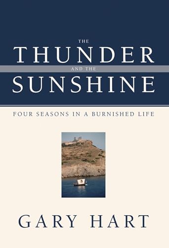 Beispielbild fr The Thunder and the Sunshine : Four Seasons in a Burnished Life zum Verkauf von Better World Books