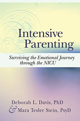 Stock image for Intensive Parenting: Surviving the Emotional Journey through the NICU for sale by Dream Books Co.