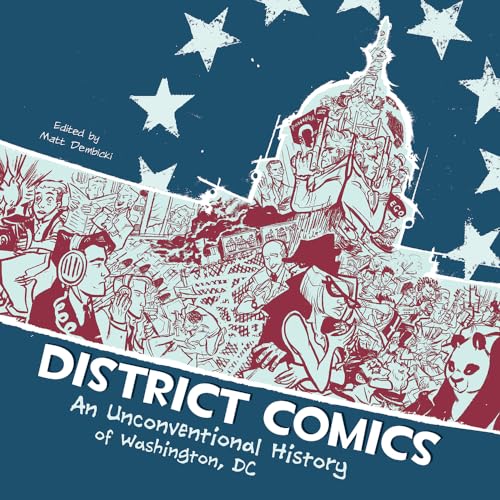 9781555917517: District Comics: An Unconventional History of Washington, DC