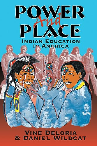 Beispielbild fr Power and Place: Indian Education in America zum Verkauf von Indiana Book Company