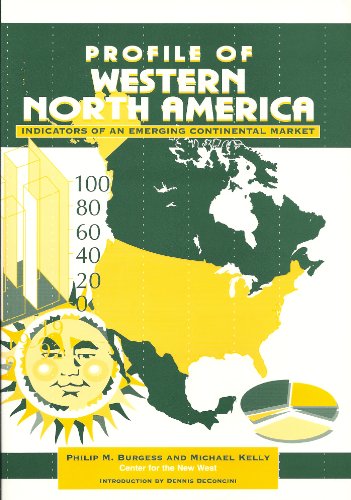 Profile of Western North America: Indicators of an Emerging Continental Market (9781555919078) by Burgess, Philip M.; Kelly, Michael