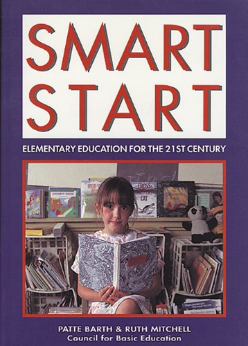 Imagen de archivo de Smart Start: Elementary Education for the 21st Century a la venta por Revaluation Books