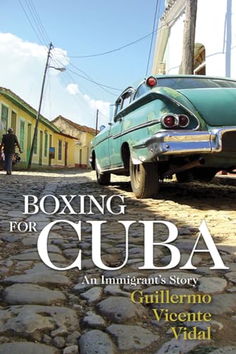 Stock image for Boxing for Cuba : An Immigrant's Story for sale by Better World Books: West