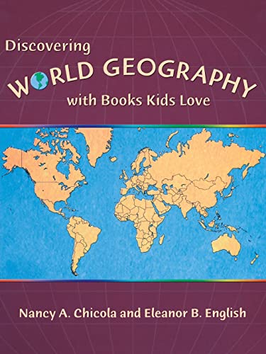 Imagen de archivo de Discovering World Geography with Books Kids Love a la venta por Better World Books