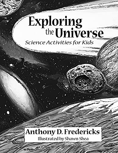 Stock image for Exploring the Universe: Science Activities for Kids (The Exploring Series, 3) for sale by Ergodebooks