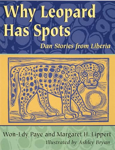 Why Leopard Has Spots: Dan Stories from Liberia (World Stories) (9781555919917) by Paye, Won-Ldy