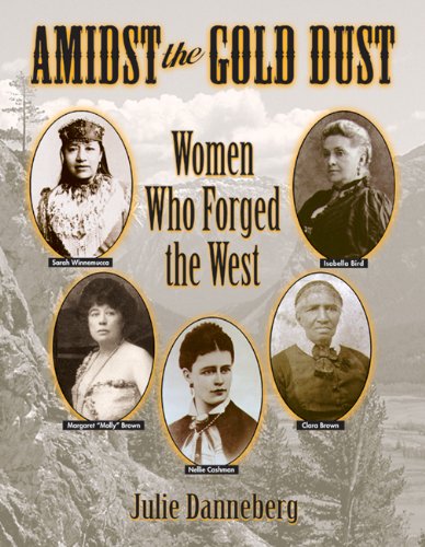 Stock image for Amidst the Gold Dust: Women Who Forged the West for sale by Wonder Book