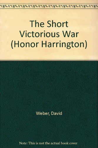 Stock image for The Short Victorious War (Honor Harrington) for sale by MusicMagpie