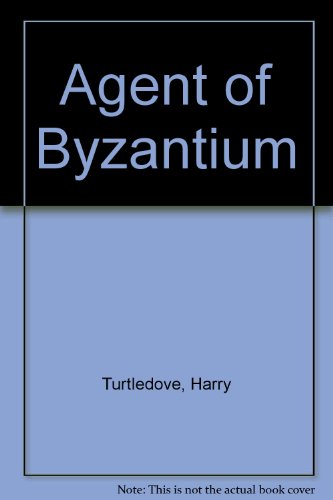 9781555940461: Agent of Byzantium