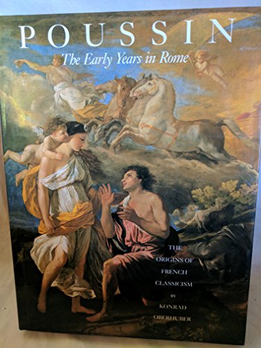 Stock image for Poussin: The Early Years in Rome : The Origins of French Classicism for sale by Wonder Book
