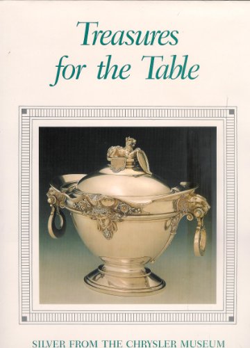 Beispielbild für Treasures for the table: Silver from the Chrysler Museum zum Verkauf von Hippo Books