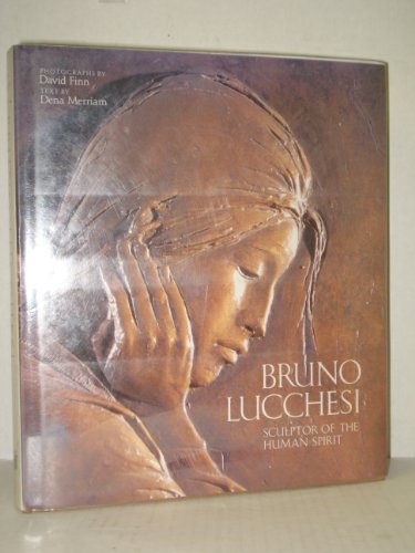 Imagen de archivo de Bruno Lucchesi: Sculptor of the Human Spirit a la venta por Housing Works Online Bookstore