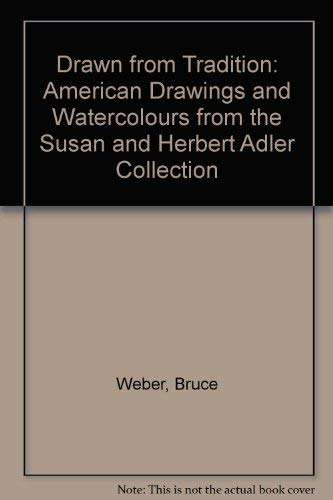 9781555950231: Drawn from Tradition: American Drawings and Watercolors from the Susan and Herbert Adler Collection