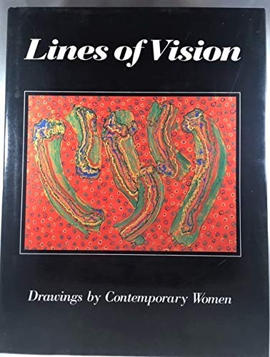 Beispielbild fr Lines of Vision: Drawings by Contemporary Women zum Verkauf von Hennessey + Ingalls