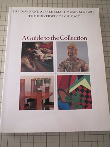 Beispielbild für The David and Alfred Smart Museum of Art: A Guide to the Collection zum Verkauf von Bayside Books