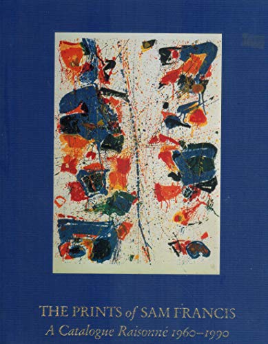 Beispielbild fr The Prints of SAM FRANCIS: A Catalogue Raisonn, 1960-1990. zum Verkauf von Ursus Books, Ltd.