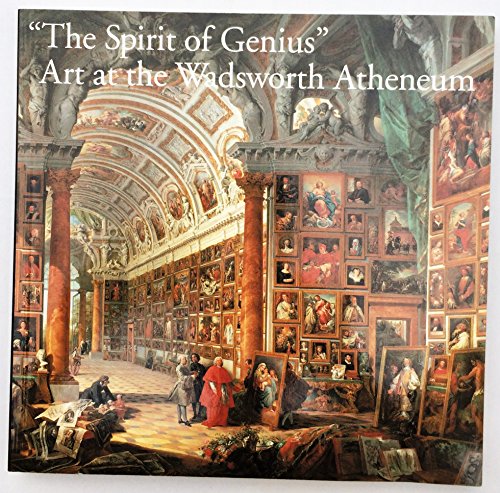 Stock image for The Spirit of Genius": Art at the Wadsworth Atheneum for sale by Frank J. Raucci, Bookseller