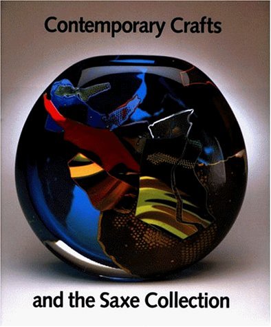 Beispielbild fr Contemporary Crafts and the Saxe Collection zum Verkauf von Better World Books