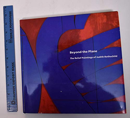 Beispielbild fr Beyond the Plane : The Relief Paintings of Judith Rothschild zum Verkauf von Better World Books