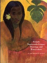 French Nineteenth-Century Drawings and Watercolors at the Brooklyn Museum (9781555950873) by Brooklyn Museum; Zieve, Karyn; Faunce, Sarah; Kramer, Linda Konheim