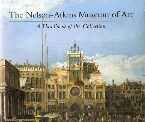 Imagen de archivo de The Nelson-Atkins Museum of Art: A Handbook of the Collection a la venta por Front Cover Books