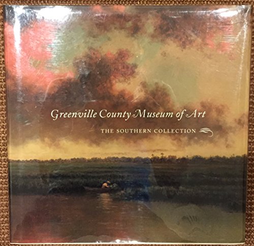 Stock image for Greenville County Museum of Art: The Southern Collection for sale by SecondSale