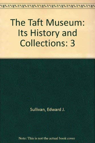 Imagen de archivo de The Taft Museum: Its History and Collections: 3 a la venta por HPB-Emerald