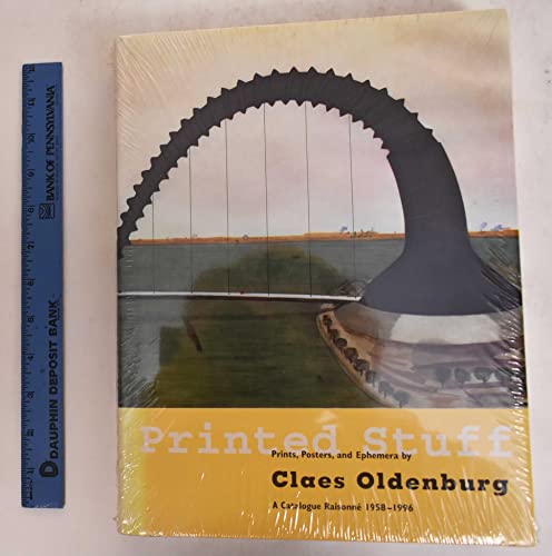 Beispielbild fr Printed Stuff: Prints, Poster, and Ephemera by Claes Oldenburg A Catalogue Raisonne 1958-1996 zum Verkauf von A Book Preserve