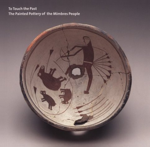 Beispielbild fr Touch the Past: The Painted Pottery of the Mimbres People zum Verkauf von Thomas Emig