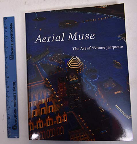 Imagen de archivo de Aerial Muse: The Art of Yvonne Jacquette a la venta por Front Cover Books