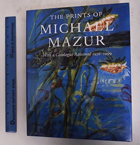 Stock image for The Prints of Michael Mazur: With a Catalogue Raisonne 1956-1999 for sale by PSBooks