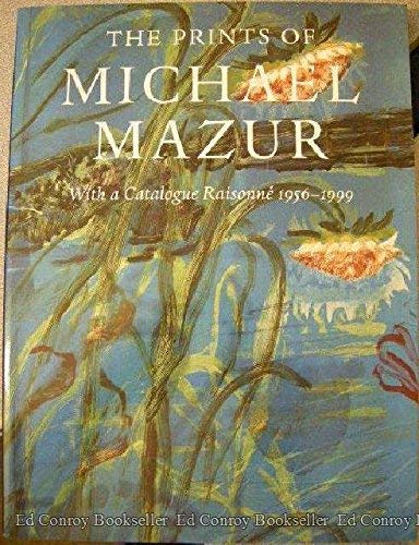 Imagen de archivo de The Prints of Michael Mazur : With a Catalogue Raisonne 1956-1999 a la venta por MyLibraryMarket