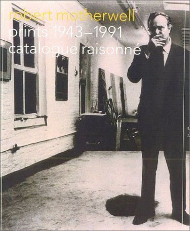 Imagen de archivo de Robert Motherwell: The Complete Prints 1940-1991: A Catalogue Raisonne a la venta por Books Unplugged