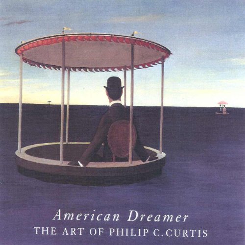 Beispielbild fr American Dreamer : The Art of Philip C. Curtis zum Verkauf von Better World Books