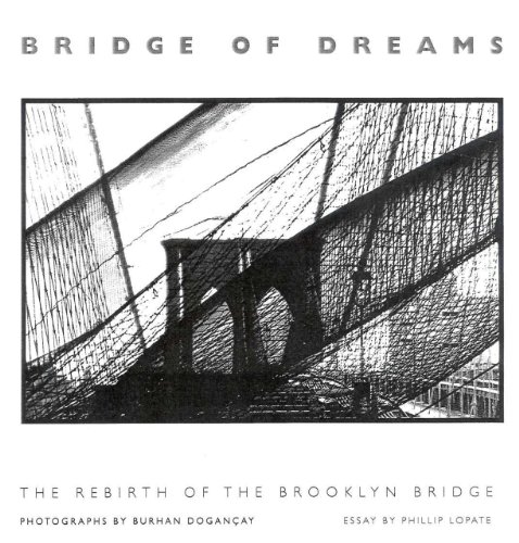 Bridge of Dreams: The Rebirth of the Brooklyn Bridge (9781555951733) by Dogacay, Burhan; Lopate, Phillip