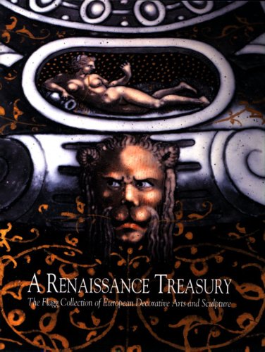 9781555951740: Renaissance Treasury, A:the Flagg Collection of European Decorative Arts & Sculpture