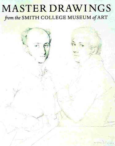 Stock image for MASTER DRAWINGS FROM THE SMITH COLLEGE MUSEUM OF ART for sale by Second Story Books, ABAA