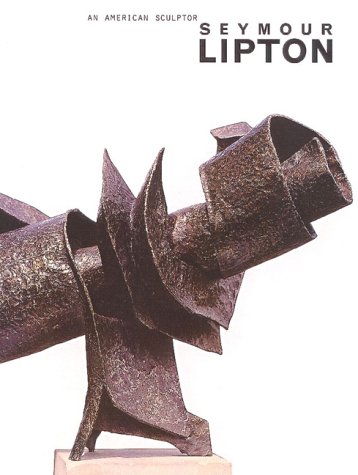 Imagen de archivo de Seymour Lipton: An American Sculptor a la venta por Front Cover Books