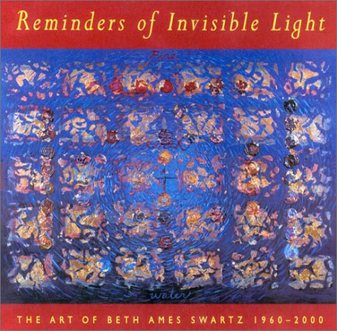 Beispielbild fr Reminders of Invisible Light : The Art of Beth Ames Swartz zum Verkauf von Better World Books