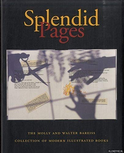 Imagen de archivo de Splendid Pages: The Molly and Walter Bareiss Collections of Modern Illustrated Books a la venta por ANARTIST