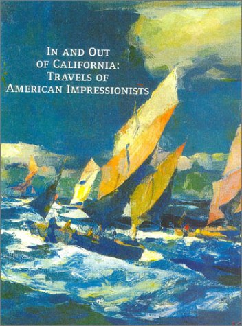 Imagen de archivo de In and Out of California: Travels of American Impressionists a la venta por Books From California