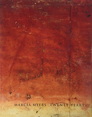 Marcia Myers Twenty Years: Paintings & Works on Paper 1982-2002 (9781555952464) by Shea, Renee H.