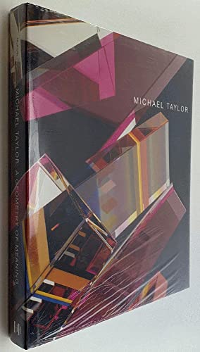 Stock image for Michael Taylor: A Geometry of Meaning for sale by Books Unplugged