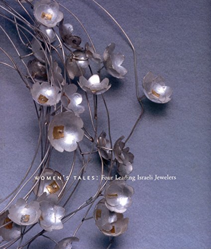 Stock image for WOMEN'S TALES : Four Leading Israeli Jewelers (an exhibition catalogue). for sale by Discover Books