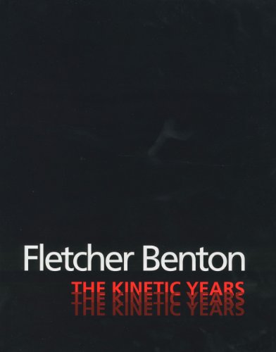 Stock image for Fletcher Benton: The Kinetic Years for sale by Magus Books Seattle