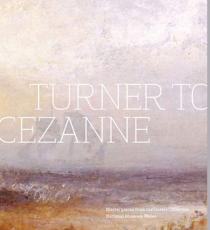 Stock image for Turner to Cezanne: Masterpieces from the Davies Collection, National Museum Wales for sale by Ergodebooks