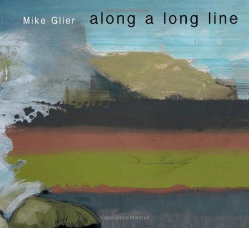 Stock image for Mike Glier : Along a Long Line for sale by Better World Books