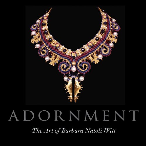 Stock image for Adornment: The Art of Barbara Natoli Witt for sale by Lectioz Books