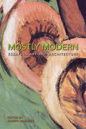 Beispielbild fr Mostly Modern: Essays in Art and Architecture zum Verkauf von Buchpark