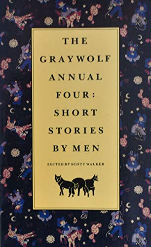 Beispielbild fr Graywolf Annual Four: Short Stories by Men zum Verkauf von Wonder Book